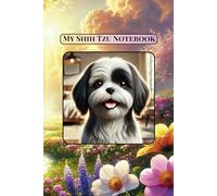 My Shih Tzu Notebook with Planner and 2025 Calendar - 120 Pages 6x9 | Dog, Pet, Animal Theme | Shih Tzu Lovers | Ruled notebook | Journal Diaries Gift | Men, Women, Children | Gift ideas
