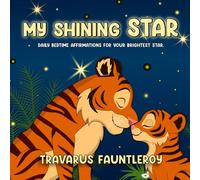 My Shining Star: Daily Bedtime Affirmations For Your Brightest Star