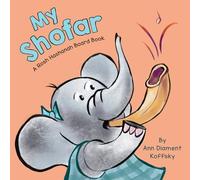 My Shofar: A Rosh Hashanah Board Book: 4 (My Jewish Objects, 4)