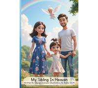 My Sibling in Heaven (Books for Baby Loss To Guide Earthside Siblings)