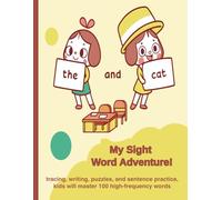 My Sight Word Adventure!: A Fun Workbook for Kids to Master 100 Essential Sight Words | Tracing, Writing, Puzzles & Games for Ages 4-7"