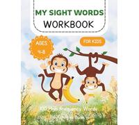 My Sight Words Workbook for Kids Ages 4-8: Early Learning Workbook Featuring Fry and Dolch Lists with Tracing, Reading Practice, and Word Activities