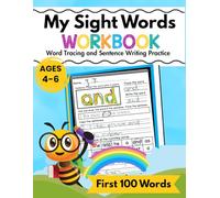 My Sight Words Workbook Worksheets and Activities for Kids Ages 4-6 Tracing and Sentence Writing Practice: Pre K, Preschool, and Kindergarten First 100 SightWords Workbook