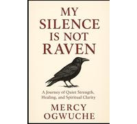 My Silence Is Not Raven