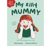 My Silly Mummy: Learn Numbers in a Fun Way (ages 2-5): Learn Numbers and Colours in a Fun Way