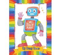 My Silly Robots: A Bold & Easy Coloring Book for Ages 3-5 (Busy Bees)