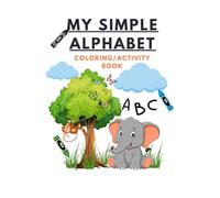 My Simple Alphabet Coloring/Activity Book