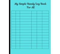 My Simple Handy Log Book For All: Multipurpose Record Book I 8.5" x 11" I 100 Pages I Paperback