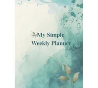 My Simple Weekly Planner: Primary Wide Ruled Lined Composition Notebook for Kids | Easy Daily and Weekly Activity Tracker | 8.5 x 11 Inches