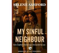 My Sinful Neighbour: Some neighbours borrow sugar. Hers wanted her soul