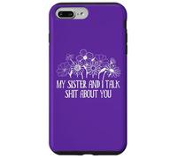 My Sister and I Talk Shit About You Big Sister Sayings Funny Carcasa para iPhone 7 Plus/8 Plus