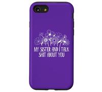 My Sister and I Talk Shit About You Big Sister Sayings Funny Carcasa para iPhone SE (2020) / 7/8