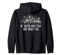 My Sister and I Talk Shit About You Big Sister Sayings Funny Sudadera con Capucha