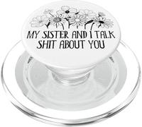 My Sister and I Talk Shit About You Funny Big Sister Sayings PopSockets PopGrip para MagSafe