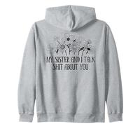 My Sister and I Talk Shit About You Funny Big Sister Sayings Sudadera con Capucha