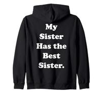 My Sister Has The Best Sister Funny Saying Sudadera con Capucha