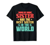 My Sister Has The Best Sister Hermano Amor Familia Hermana Camiseta