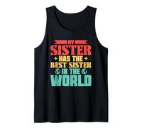 My Sister Has The Best Sister Hermano Amor Familia Hermana Camiseta sin Mangas