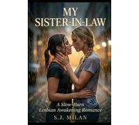 MY SISTER IN LAW: A Slow-Burn Lesbian Erotic Romance of Awakening (Am I a Lesbian?)