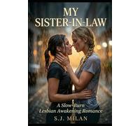 MY SISTER IN LAW: A Slow-Burn Lesbian Erotic Romance of Awakening (Crossing the Line)