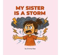 My Sister is a Storm: A Children’s Book About PDA, ODD, ADHD, and Big Emotions in Siblings