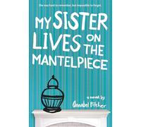 My Sister Lives on the Mantelpiece