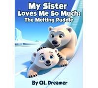 My Sister Loves Me So Much: The Melting Puddle