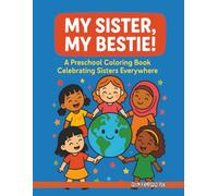 My Sister, My Bestie!: A Preschool Coloring Book Celebrating Sisters Everywhere