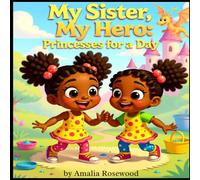 My Sister, My Hero - Princesses For The Day