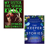 My Sister, the Serial Killer By Oyinkan Braithwaite, The Keeper of Stories By Sally Page 2 Books Collection Set