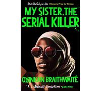 My Sister The Serial Killer: The Sunday Times Bestseller