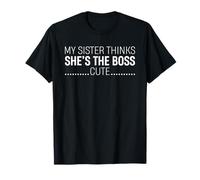 My Sister Thinks Shes The Boss Funny Hermano Amor Familia Camiseta