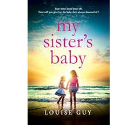 My Sister's Baby: The completely gripping and heartbreaking book club pick from Louise Guy