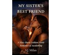 My Sister's Best Friend: A Slow-Burn Lesbian Erotic Romance of Awakening (Am I A Lesbian?)