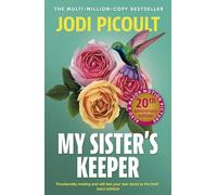 My Sister's Keeper: the gripping and hugely emotional tear-jerker from the bestselling author of Mad Honey