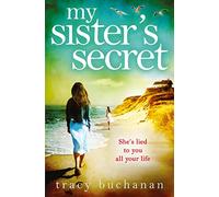 My Sister's Secret: A gripping, emotional and explosive family drama with a breathtaking twist