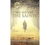 My Sisters the Saints: A Spiritual Memoir