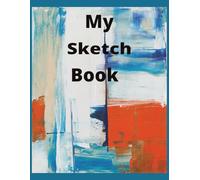 My Sketch Notebook - Teens ages 13-15: Draw like you love it.