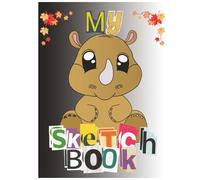 My Sketchbook: Cartoon Baby Rhino Drawing 120 Sheets Hardcover Art Sketchbook,: Sketch Book 8.5" x 11”, School Supplies, Free Artist Drawing Book ... Boys. Great for Birthday, Christmas gift