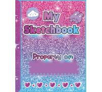My Sketchbook: Fun and Creative Sketch Book for Kids, Tweens, and Preteens | 8.5” x 11” Drawing and Doodle Sketch Pad with 120 Blank Pages | Cute ... Perfect for Art, Coloring, and Imagination