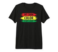 My Skin Color Is Not A Crime Black History Month Camiseta Premium