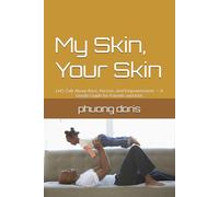 My Skin, Your Skin: Let’s Talk About Race, Racism, and Empowerment - A Gentle Guide for Parents and Kids: 14 (Personal Development)