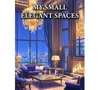 My Small Elegant Spaces: A world of cozy charm and timeless design