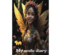 My smile diary: support your creativity journey .capturing your thoughts, ideas and inspiration