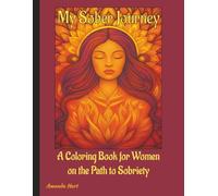 My Sober Journey: A Coloring Book for Women on the Path to Sobriety