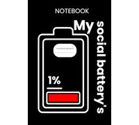 My social battery's 1% Notebook: Funny & Humorous Journal for Introverts and Quiet People, A 120-Page Gridded Journal.
