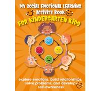 My Social Emotional Learning Activity Book: Workbook For Kindergarten Kids, Explore Emotions, Build Relaxationship, Self-awarness