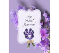 My Social Journal: A Creative Space to Record, Reflect, and Share Your Social Life Moments