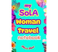 My Solo Women Travel Notebook:: A Solo Female Travel Healing Journal (SERIE Aventurina Verde)