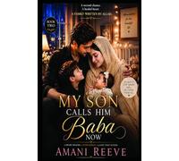 MY SON CALLS HIM BABA NOW: A Muslim Family Romance About Healing After Loss, Fatherhood, and the Fear of Losing Happiness Again (The Healing Nikah Series)
